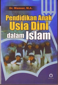 Pendidikan anak usia dini dalam islam : Mansur