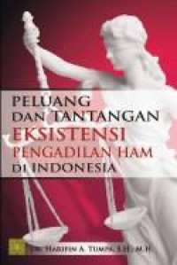 Peluang dan Tantangan Eksistensi Pengadilan HAM di Indonesia
