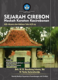 Sejarah Cirebon : Naskah Keraton Kecirebonan : Alih Aksara dan bahasa Teks KCR 04