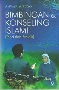 Bimbingan & Konseling Islami: Teori dan Praktik