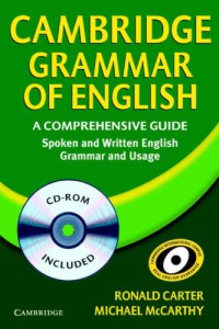 Cambridge Grammar of English : A Comprehensive Guide Spoken and Written English Grammar and Usage