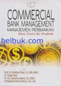 Commercial Bank Management: Manajemen Perbankan dari Teori ke Praktik