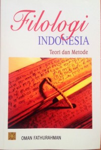 Filologi Indonesia: Teori dan Metode