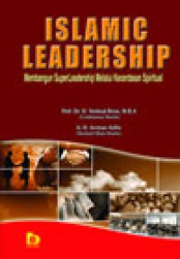 Islamic leadership : membangun super leadership melalui kecerdasan spiritual / H.Veithzal Rivai, Arviyan Arifin