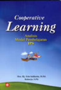 Cooperative learning : Analisis model pembelajaran IPS / Hj.Etin Solihatin, Raharjo; editor, Fatna Yustianti