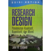 Research Design: Pendekatan Kualitatif, Kuantitatif dan Mixed