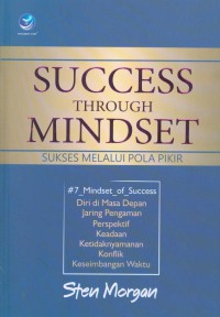 Success Through Mindset = Sukses Melalui Pola Pikir
