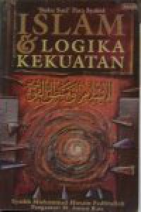 Islam dan logika kekuatan : Syaikh Muhammad Husain Fadhlullah