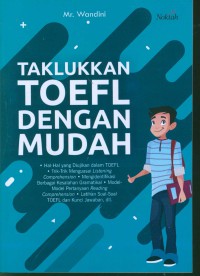 Taklukkan Toefl dengan mudah / Mr. Wandini ; editor, Pratiwi