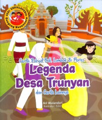 Cerita rakyat Bali, Lombok, & Flores : legenda desa Trunyan dan cerita lainnya / Ari Wulandari ; editor, Fl. Sigit Suyantoro ; ilustrator, Ester