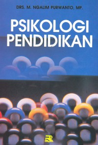 Psikologi pendidikan : M. Ngalim Purwanto