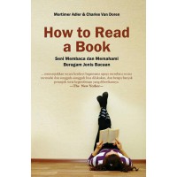 How to Read a Book : Seni Membaca dan Memahami Beragam Jenis Bacaan