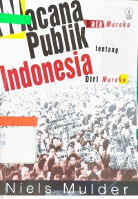 Wacana publik Indonesia : kata mereka tentang diri mereka