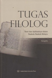 Tugas filolog: teori dan aplikasinya dalam naskah-naskah Melayu