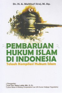Pembaruan hukum Islam di Indonesia : telaah kompilasi hukum Islam
