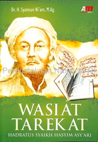 Wasiat Tarekat : Hadratus Syaikh Hasyim Asy'ari
