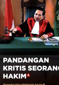 Pandangan kritis seorang hakim : dalam penegakan hukum di Indonesia
