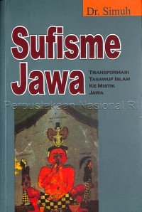Sufisme Jawa : transformasi tasawuf Islam ke mistik jawa
