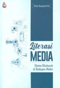 Literasi media : sketsa khalayak di hadapan media