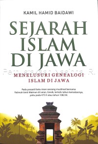 Sejarah Islam di Jawa : menelusuri genealogi Islam di Jawa