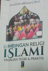Bimbingan religi Islami : tinjauan teori dan praktis