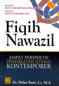 Fiqih nawazil : empat perspektif pendekatan ijtihad kontemporer