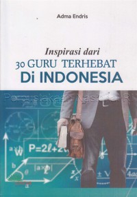 Inspirasi Dari 30 Guru Terhebat di Indonesia