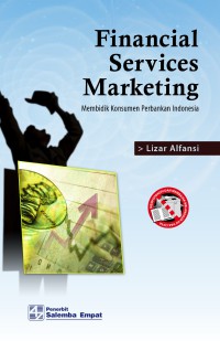 Financial Services Marketing : Membidik Konsumen Perbankan  Indonesia