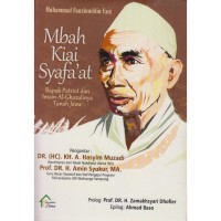 Mbah Kiai Syafa'at : Bapak Patriot Dan Imam Al Ghazalinya Tanah Jawa