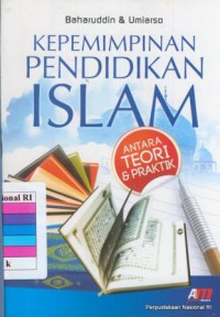 Kepemimpinan Pendidikan Islam : Antara Teori dan Praktek