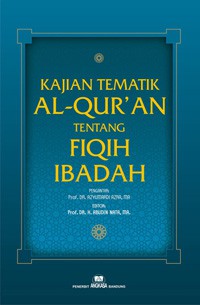 Kajian Tematik al Qur'an Tentang Fiqih Ibadah