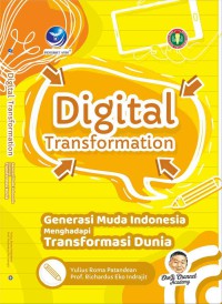 Digital Transformation, Generasi Muda Indonesia Menghadapi Transformasi Dunia