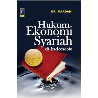 Hukum Ekonomi Syariah di Indonesia / Mardani