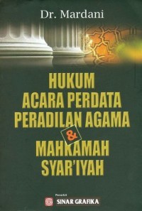 Hukum acara perdata peradilan agama dan mahkamah syariah : Mardani