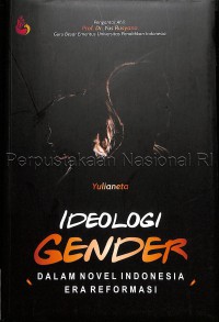 Ideologi Gender Dalam Novel Indonesia Era Riformasi