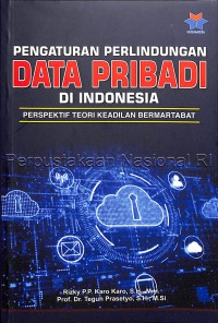 Image of Pengaturan perlindungan data pribadi di Indonesia : perspektif teori keadilan bermartabat