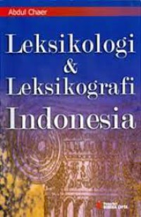 Leksikologi & leksikografi indonesia : Abdul Chaer
