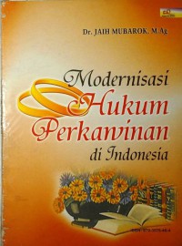 Modernisasi hukum perkawinan di Indonesia : Jaih mubarok
