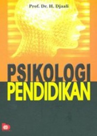 Psikologi pendidikan : H.DJaali; editor, Tarmizi