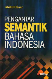 Pengantar semantik bahasa Indonesia : Abdul Chaer
